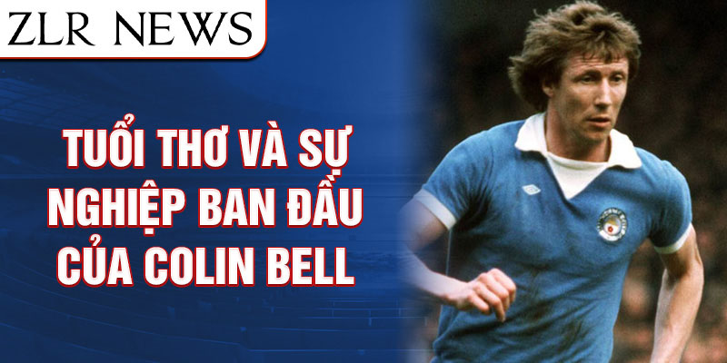 Tuổi thơ và sự nghiệp ban đầu của colin bell