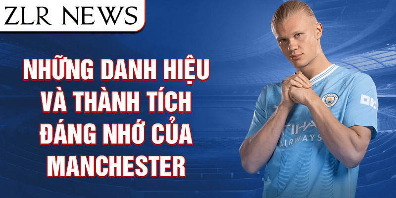 Những danh hiệu và thành tích đáng nhớ của Manchester City