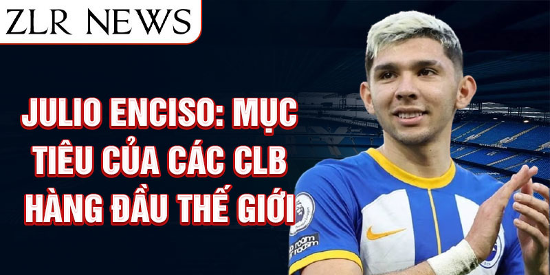 Julio Enciso: Mục tiêu của các CLB hàng đầu thế giới